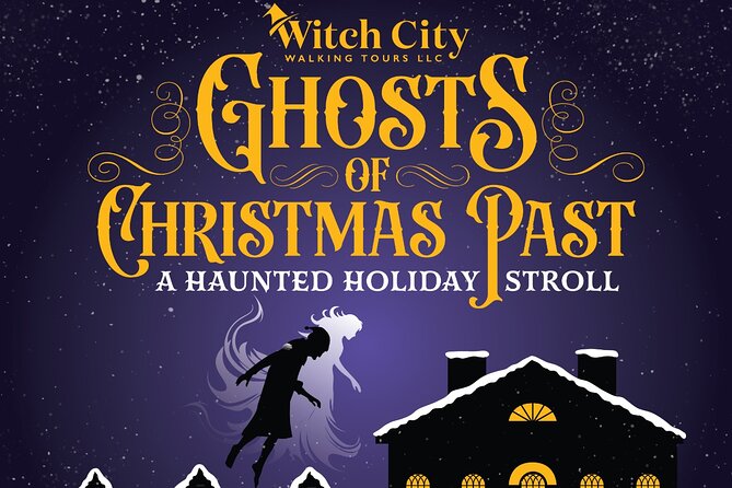 Ghosts of Christmas Past a Haunted Holiday Stroll in Salem - Key Highlights You’ll Notice Right Away